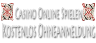 Casino Online Spielen Kostenlos ohne Anmeldung